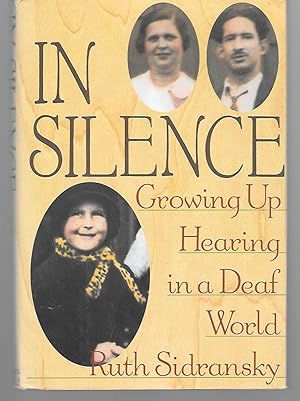 Seller image for In Silence ( Growing Up Hearing In A Deaf World ) for sale by Thomas Savage, Bookseller