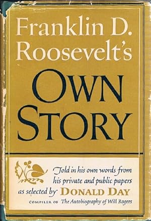 Seller image for Franklin D. Roosevelt's Own Story Told in His Own Words From His Private and Public Papers for sale by Round Table Books, LLC