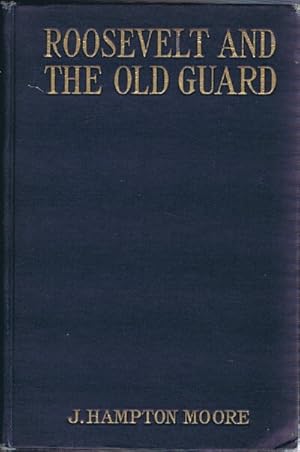 Seller image for ROOSEVELT AND THE OLD GUARD for sale by Round Table Books, LLC