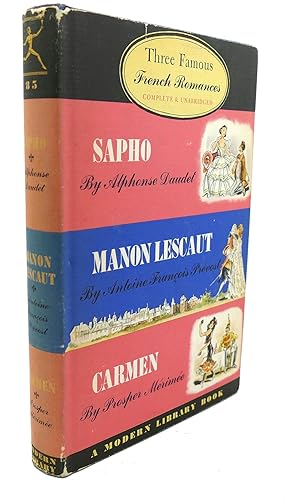 Seller image for THREE FAMOUS FRENCH ROMANCES, COMPLETE AND UNABRIDGED : Sapho, Manon Lescaut, Carmen for sale by Rare Book Cellar