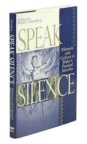 Bild des Verkufers fr Speak Silence. Rhetoric and Culture in Blake's Poetical Sketches. zum Verkauf von John Windle Antiquarian Bookseller, ABAA