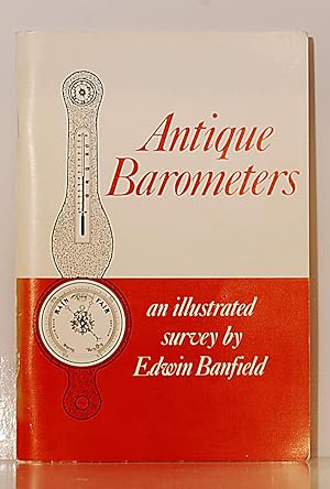 Seller image for Antique Barometers An Illustrated Survey. for sale by Kerr & Sons Booksellers ABA