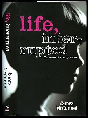 Bild des Verkufers fr Life, Interrupted; The Memoir of a Nearly Person zum Verkauf von Little Stour Books PBFA Member