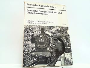 Deutsche Dampf-, Elektro- und Dieselokomotiven. Franckh's Lokbild-Archiv 1.