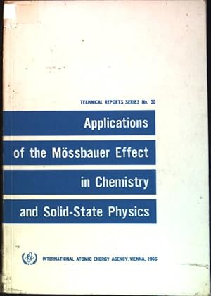 Imagen del vendedor de Applications of the Mssbauer effect in chemistry and solid-state physics Technical Report Series; 50 a la venta por books4less (Versandantiquariat Petra Gros GmbH & Co. KG)