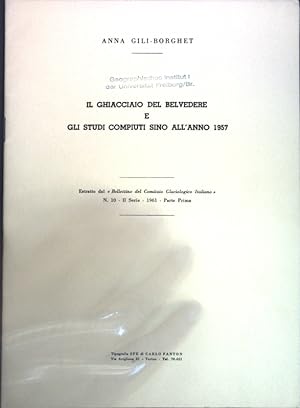 Bild des Verkufers fr Il ghiacciaio del belvedere e gli studi compiuti sino all'anno 1957; zum Verkauf von books4less (Versandantiquariat Petra Gros GmbH & Co. KG)