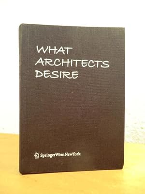 Image du vendeur pour What Architects Desire mis en vente par Antiquariat Weber