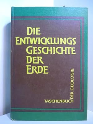 Seller image for Die Entwicklungsgeschichte der Erde. Taschenbuch der Geologie. Mit einem ABC der Geologie for sale by Antiquariat Weber