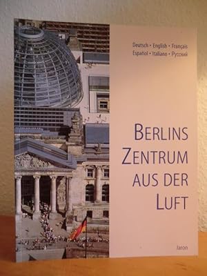 Bild des Verkufers fr Berlins Zentrum aus der Luft (deutsch - english - francais - espanol - italiano - russian) zum Verkauf von Antiquariat Weber