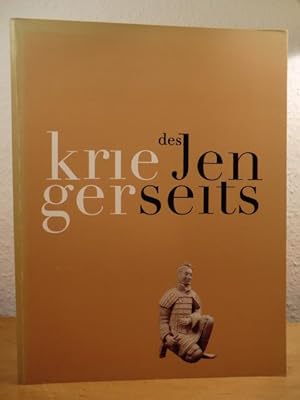 Seller image for Krieger des Jenseits. Die Grabarmee des ersten Kaisers von China. Eine Ausstellung des Museums fr Kunst und Gewerbe Hamburg, 8. September bis 19. November 1995 for sale by Antiquariat Weber