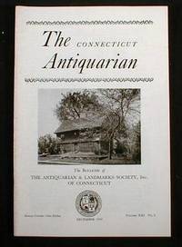 The Connecticut Antiquarian: The Bulletin of the Antiquarian and Landmarks Society, Inc. Of Conne...