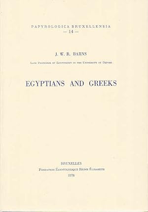 Egyptians and Greeks / J. W. B. Barns Papyrologica Bruxellensia, 14 Papyrologica Bruxellensia ; 1
