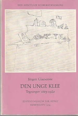 Bild des Verkufers fr Den unge Klee : tegninger 1883-1920 / Jrgen Glaesemer [anlsslich der Ausstellung in den Kongelige Kobberstiksamling. Overs. af Peter Michael Hornung og Laus Strandby Nielsen ] ; Kobberstiksamlingens udstilling ; 140 zum Verkauf von Licus Media