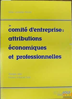Seller image for LE COMIT D ENTREPRISE: ATTRIBUTIONS CONOMIQUES ET PROFESSIONNELLES, coll. Gide Loyrette Nouel for sale by La Memoire du Droit