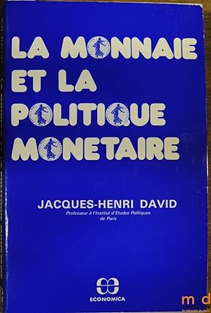 Imagen del vendedor de LA MONNAIE ET LA POLITIQUE MONTAIRE a la venta por La Memoire du Droit