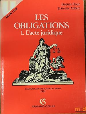 Bild des Verkufers fr LES OBLIGATIONS, 1. l acte juridique, 5med. par Jean-Luc Aubert, coll. U, Droit civil zum Verkauf von La Memoire du Droit