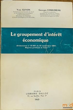 Seller image for LE GROUPEMENT D INTRT CONOMIQUE (Ordonnance n679821 du 23 septembre 1967) Rgime juridique et fiscal for sale by La Memoire du Droit