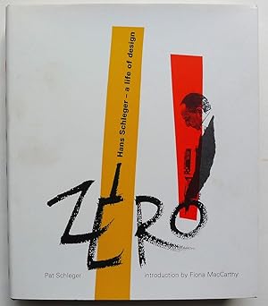 Zero: Hans Schleger--a Life in Design. Preface by Fiona MacCarthy [and a foreword by Paul Rand].