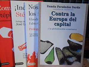 Imagen del vendedor de CONTRA LA EUROPA DEL CAPITAL y la globalizacin econmica + INDIGNAOS! + NOSOTROS, LOS INDIGNADOS + COMPROMETEOS! Conversaciones con Gilles Vanderpooten (4 libros) a la venta por Libros Dickens