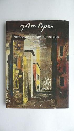 John Piper. The complete graphic works. A catalogue raisonné 1923-1983. Etchings and aquatints, w...