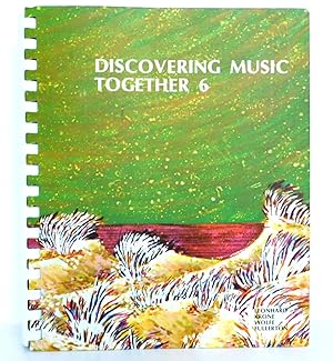 Imagen del vendedor de Discovering Music Together Book 6, Teacher's Edition a la venta por The Parnassus BookShop