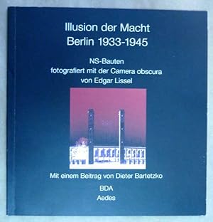 Seller image for Illusion der Macht. Berlin 1933-1945. NS-Bauten fotografiert mit der Camera Obscura von Edgar Lissel for sale by Antiquariat Bernhard