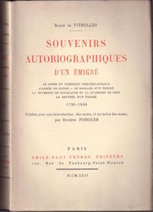 Seller image for Souvenirs autobiographiques d'un migr. Le Crime du prsident d'Entrecasteaux. L'Arme de Cond. Le Mariage d'un migr. La Duchesse de Courlande et la duchesse de Dino. La Rentre d'un migr. 1790-1800. Publis avec une introduction, des notes et un index des noms, par Eugne Forgues. for sale by JLG_livres anciens et modernes