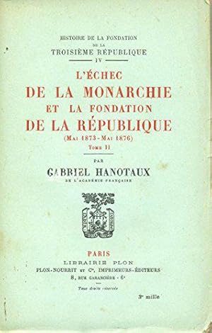 Bild des Verkufers fr L'echec De La Monarchie Et La Fondation De La Republique (Mai 1873- Mai 1876) Tome Ii zum Verkauf von JLG_livres anciens et modernes