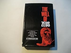 Seller image for The will of Zeus. A history of Greece from Homer to Alexander the Great. for sale by Ottmar Mller