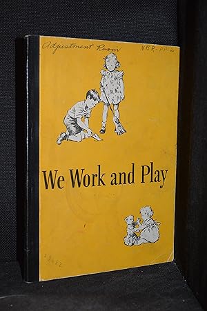 Image du vendeur pour We Work and Play (Main character: Dick and Jane; Series: Basic Readers: Curriculum Foundation Series--Pre-Primer 2; Basic Readers: Curriculum Foundation Series--Pre-Primer 2.) mis en vente par Burton Lysecki Books, ABAC/ILAB