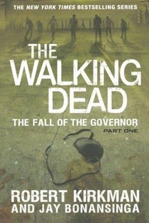 Seller image for The Walking Dead: The Fall Of The Governor: Part One (the Walking Dead Series) for sale by Fleur Fine Books