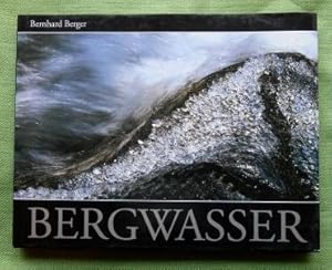 Seller image for Bergwasser. 152 Fotografien von Bernhard Berger. Text von Siegfried Weger. Lyrik von Hans Salcher. for sale by Versandantiquariat Sabine Varma