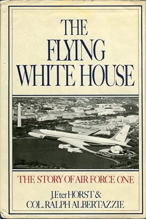 The Flying White House: The Story of Air Force One