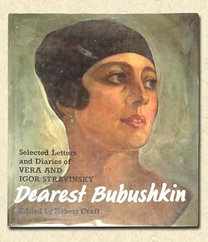 Seller image for Dearest Bubushkin Selected Letters and Diaries of Vera and Igor Stravinsky for sale by lamdha books
