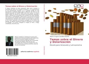 Imagen del vendedor de Temas sobre el Dinero y Dolarizacin : Estudio para Venezuela y Latinoamerica a la venta por AHA-BUCH GmbH