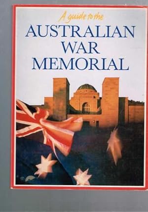 Seller image for A Guide To The Australian War Memorial for sale by Berry Books