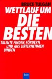 Bild des Verkufers fr Wettlauf um die Besten : Talente finden, frdern und ans Unternehmen binden. Aus dem Amerikan. von Wilfried Hof zum Verkauf von Modernes Antiquariat an der Kyll