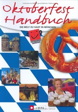 Imagen del vendedor de Das Oktoberfest-Handbuch: Die Welt zu Gast in Mnchen a la venta por Modernes Antiquariat an der Kyll
