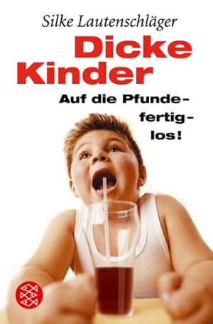 Bild des Verkufers fr Dicke Kinder: Auf die Pfunde - fertig - los! zum Verkauf von Modernes Antiquariat an der Kyll