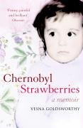 Seller image for Chernobyl Strawberries. A Memoir for sale by Modernes Antiquariat an der Kyll