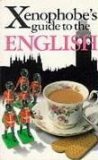 Bild des Verkufers fr The Xenophobe's Guide to the English. (Xenophobe's Guides) zum Verkauf von Modernes Antiquariat an der Kyll