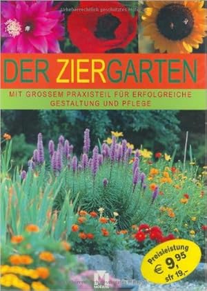 Seller image for Der Ziergarten : mit groem Praxisteil fr erfolgreiche Gestaltung und Pflege for sale by Modernes Antiquariat an der Kyll