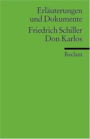 Bild des Verkufers fr Erluterungen und Dokumente zu Friedrich Schiller: Don Karlos zum Verkauf von Modernes Antiquariat an der Kyll