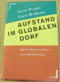 Image du vendeur pour Aufstand im globalen Dorf : auf der Suche nach der neuen Weltordnung. Robin Wright ; Doyle McManus. Dt. von Gabriele Gockel und Sonja Schuhmacher mis en vente par Modernes Antiquariat an der Kyll