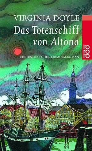 Imagen del vendedor de Das Totenschiff von Altona: Ein historischer Kriminalroman a la venta por Modernes Antiquariat an der Kyll