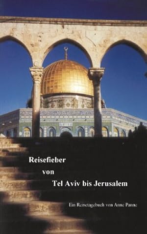 Seller image for Reisefieber von Tel Aviv bis Jerusalem for sale by Modernes Antiquariat an der Kyll