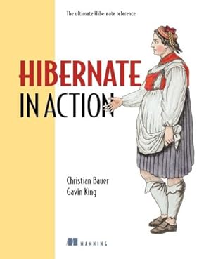 Imagen del vendedor de Hibernate in Action: Practical Object/Relational Mapping a la venta por Modernes Antiquariat an der Kyll