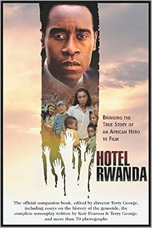 Bild des Verkufers fr Hotel Rwanda: Bringing The True Story Of An African Hero To Film zum Verkauf von Modernes Antiquariat an der Kyll