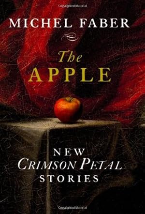 Imagen del vendedor de The Apple: New Crimson Petal Stories a la venta por Modernes Antiquariat an der Kyll