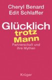 Seller image for Glcklich trotz Mann. Partnerschaft und ihre Mythen for sale by Modernes Antiquariat an der Kyll